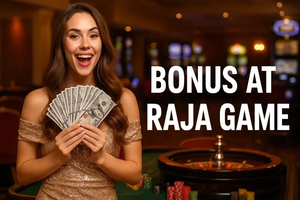 how to win maximum bonus at the Raja game