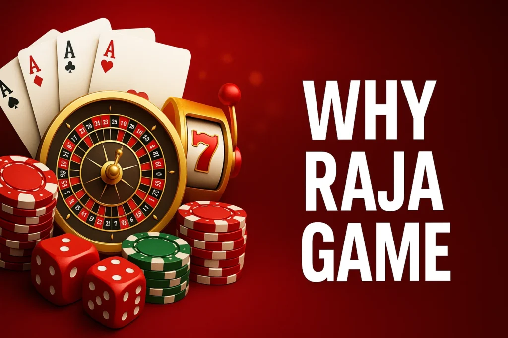 why choose for the raja game