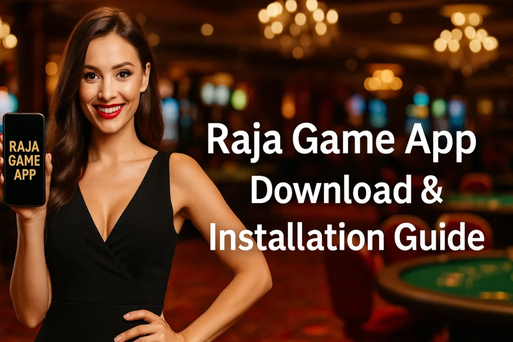 raja game app download and installation guide