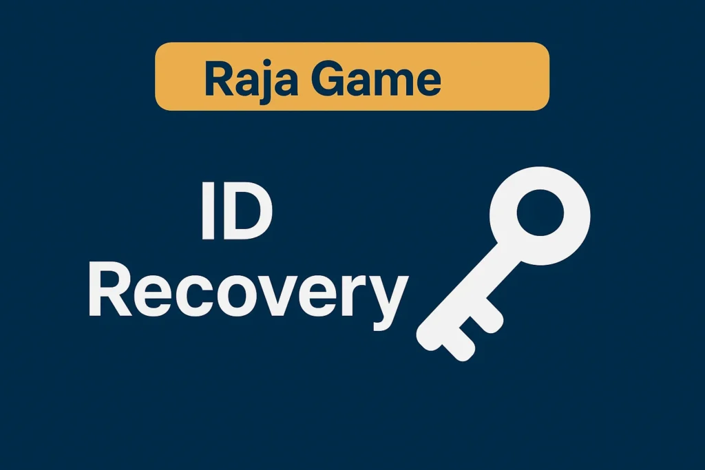 Raja Game ID Recovery