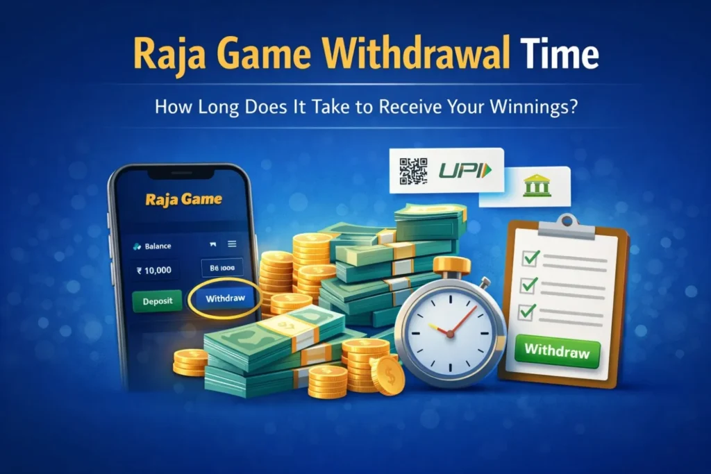 Raja Game Withdrawal Time